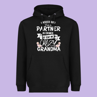 I Asked God For A Partner In Crime He Sent Me My Crazy Grandma Heavyweight Hoodie Designed By Bettercallsaul