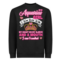 Black As a Aquarius Girl I was Born with My Heart on my Sleeve and a mouth Heavyweight Sweatshirt - Jasminsmagicworld