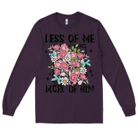 Plum less of me more of him Long Sleeve Tee - MaliasSmallBusiness