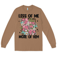 Toasted Coconut less of me more of him Long Sleeve Tee - MaliasSmallBusiness