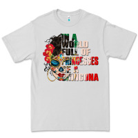 Dove Grey in a world full of princesses be a chingona Premium Tee - CTS Tumbler Store