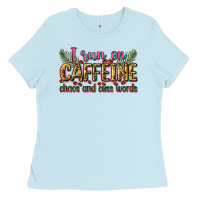 I Run On Caffeine Chaos And Cuss Words Ladies Tee | Teevron