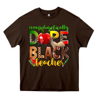 Chocolate Brown unapologetically dope black teacher Heavy Core Tee - Zillion Design Studio