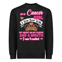As A Cancer Girl I Was Born With My Heart On My Sleeve And A Mouth Heavyweight Sweatshirt | Teevron