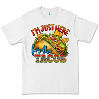 White im just here for the tacos Premium Tee - CTS Tumbler Store