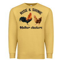 Antique Gold Rise and Shine Mother Cluckers Premium Sweatshirt - Bettercallsaul