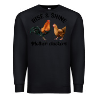 Black Rise and Shine Mother Cluckers Premium Sweatshirt - Bettercallsaul