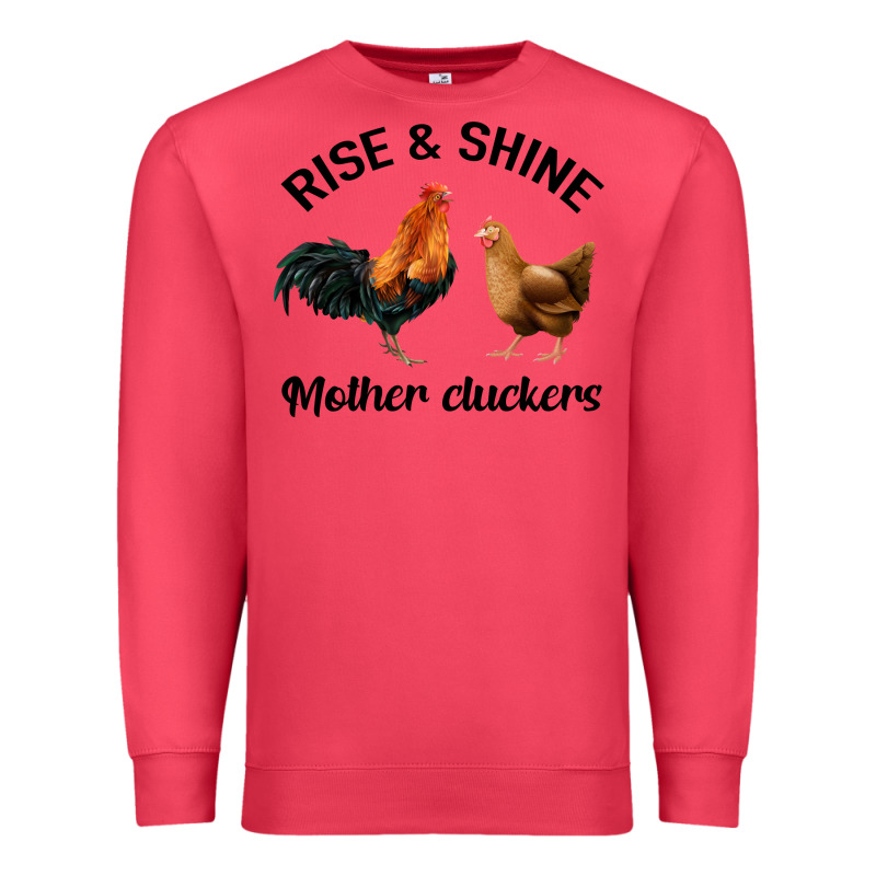 Rise And Shine Mother Cluckers Premium Sweatshirt by Bettercallsaul | Teevron