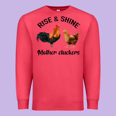 Rise And Shine Mother Cluckers Premium Sweatshirt Designed By Bettercallsaul