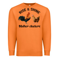 Carrot Rise and Shine Mother Cluckers Premium Sweatshirt - Bettercallsaul