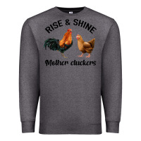 Charcoal Heather Rise and Shine Mother Cluckers Premium Sweatshirt - Bettercallsaul