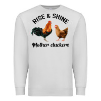 Dove Grey Rise and Shine Mother Cluckers Premium Sweatshirt - Bettercallsaul