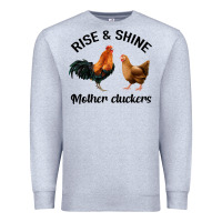Heather Grey Rise and Shine Mother Cluckers Premium Sweatshirt - Bettercallsaul