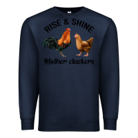 Navy Rise and Shine Mother Cluckers Premium Sweatshirt - Bettercallsaul