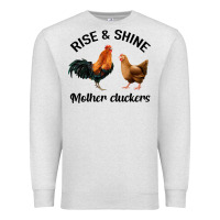 Oatmeal Heather Rise and Shine Mother Cluckers Premium Sweatshirt - Bettercallsaul