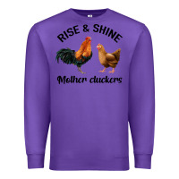Purple Rise and Shine Mother Cluckers Premium Sweatshirt - Bettercallsaul