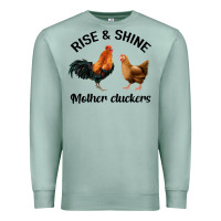 Seafoam Rise and Shine Mother Cluckers Premium Sweatshirt - Bettercallsaul