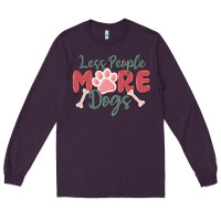 Plum less people more dogs Long Sleeve Tee - MaliasSmallBusiness