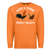 Carrot Rise and Shine Mother Cluckers Premium Sweatshirt - Bettercallsaul