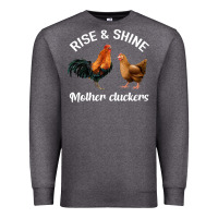 Charcoal Heather Rise and Shine Mother Cluckers Premium Sweatshirt - Bettercallsaul