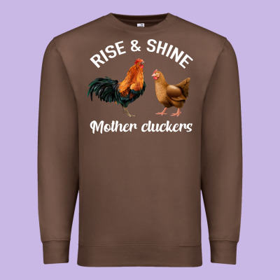 Rise And Shine Mother Cluckers Premium Sweatshirt Designed By Bettercallsaul
