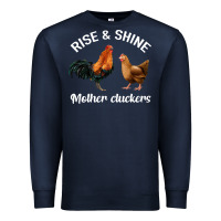 Navy Rise and Shine Mother Cluckers Premium Sweatshirt - Bettercallsaul