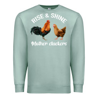 Seafoam Rise and Shine Mother Cluckers Premium Sweatshirt - Bettercallsaul