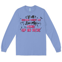 Colony Blue y'all gonna make me lose my mind Long Sleeve Tee - MaliasSmallBusiness