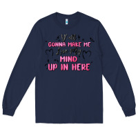 Navy y'all gonna make me lose my mind Long Sleeve Tee - MaliasSmallBusiness
