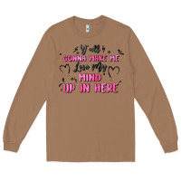 Toasted Coconut y'all gonna make me lose my mind Long Sleeve Tee - MaliasSmallBusiness