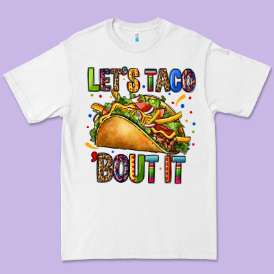 Lets Taco Bout It Premium Tee Designed By Cts Tumbler Store