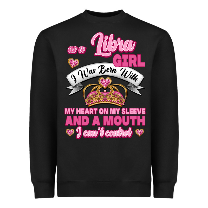 As A Libra Girl I Was Born With My Heart On My Sleeve And A Mouth Heavyweight Sweatshirt by Jasminsmagicworld | Teevron