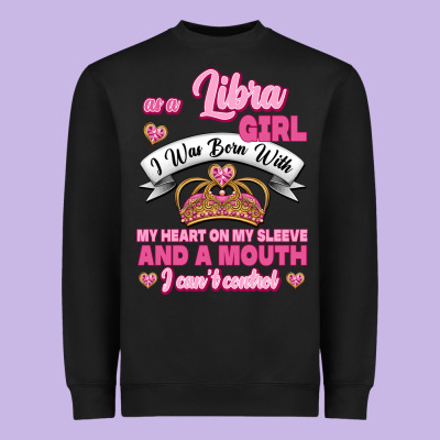 As A Libra Girl I Was Born With My Heart On My Sleeve And A Mouth Heavyweight Sweatshirt Designed By Jasminsmagicworld