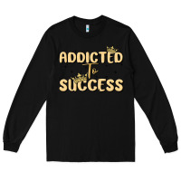 Black addicted to success Long Sleeve Tee - MaliasSmallBusiness