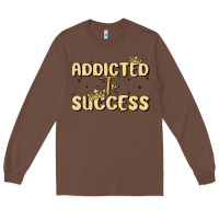 Chestnut addicted to success Long Sleeve Tee - MaliasSmallBusiness