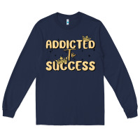 Navy addicted to success Long Sleeve Tee - MaliasSmallBusiness