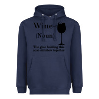 Navy Wine The glue holding this 2020 shitshow together Heavyweight Hoodie - Bettercallsaul