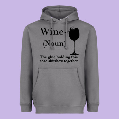 Wine The Glue Holding This 2020 Shitshow Together Heavyweight Hoodie Designed By Bettercallsaul