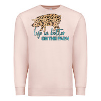 Pale Pink Life is Better on the Farm Premium Sweatshirt - Bettercallsaul