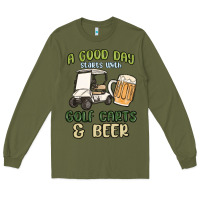 Army Green a god day starts with golf carts and beer Long Sleeve Tee - MaliasSmallBusiness