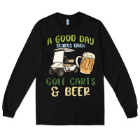 Black a god day starts with golf carts and beer Long Sleeve Tee - MaliasSmallBusiness