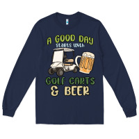 Navy a god day starts with golf carts and beer Long Sleeve Tee - MaliasSmallBusiness