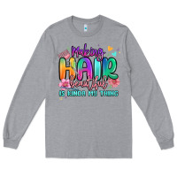 Heather Grey making hair beautiful is kinda my thing Long Sleeve Tee - MaliasSmallBusiness