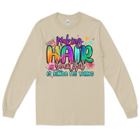 Mushroom making hair beautiful is kinda my thing Long Sleeve Tee - MaliasSmallBusiness
