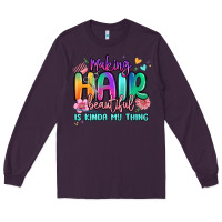 Plum making hair beautiful is kinda my thing Long Sleeve Tee - MaliasSmallBusiness