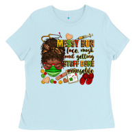 Baby Blue messy bun face mask & getting stuff done  #nurselife Ladies Tee - Zillion Design Studio