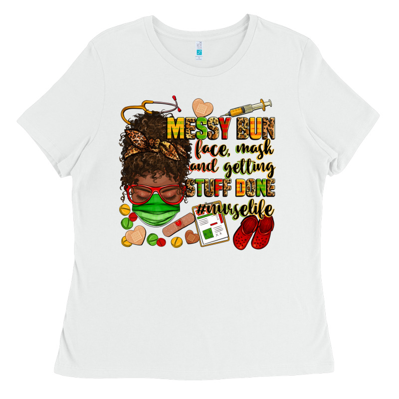 Messy Bun Face Mask & Getting Stuff Done  #nurselife Ladies Tee by Zillion Design Studio | Teevron