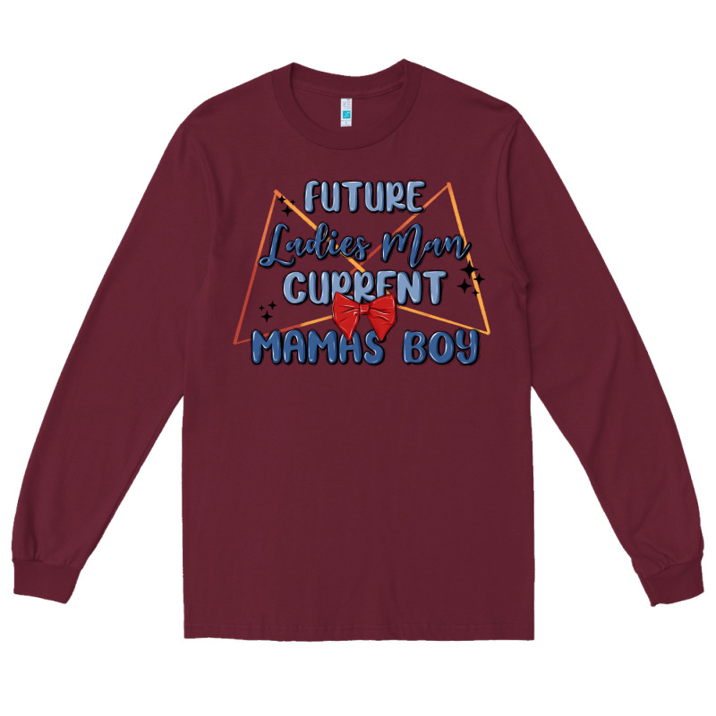 Future Ladies Man Current Mamas Boy Long Sleeve Tee by MaliasSmallBusiness | Teevron