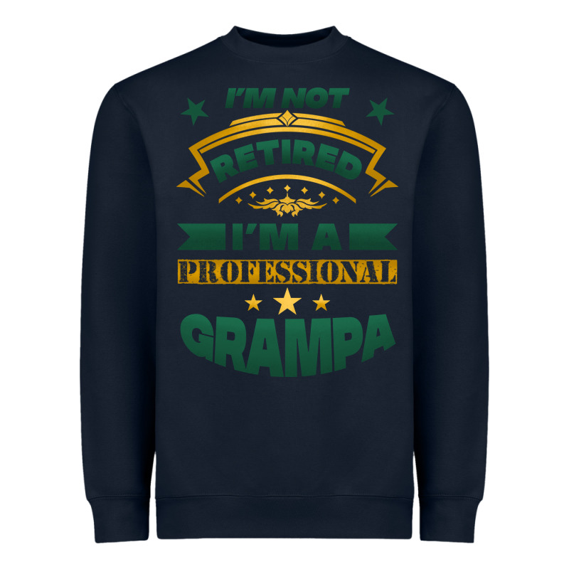 I'm Not Retired I'm A Professional Grampa Heavyweight Sweatshirt by Jasminsmagicworld | Teevron