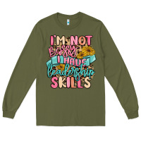 Army Green i'm not bossy i just have leadership skills Long Sleeve Tee - MaliasSmallBusiness